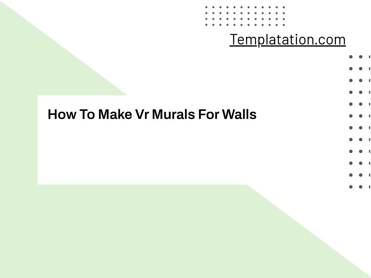 How To Make Vr Murals For Walls