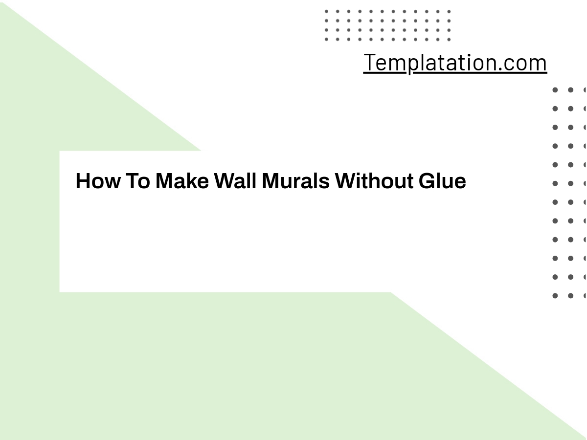 How To Make Wall Murals Without Glue