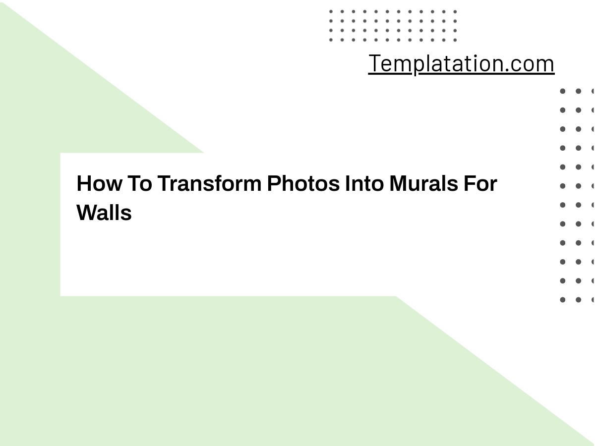 How To Transform Photos Into Murals For Walls