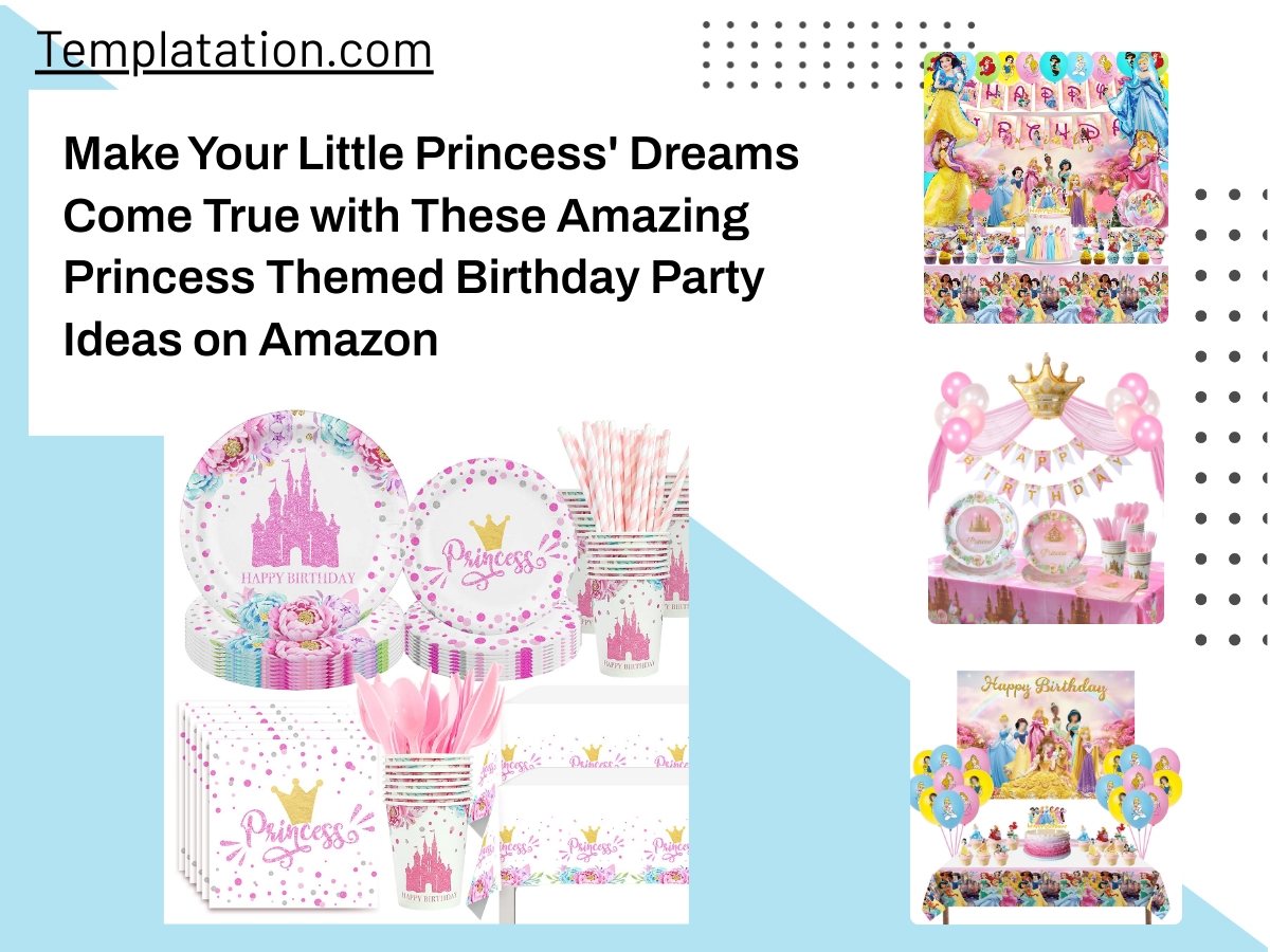 Make Your Little Princess' Dreams Come True with These Amazing Princess Themed Birthday Party Ideas on Amazon